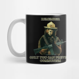 Remeber Only You Can Prevent Communism Mug